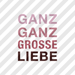 Siebdruckdatei & Plotterdatei "Ganz ganz große Liebe"