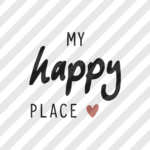 Siebdruckdatei & Plotterdatei "My Happy Place"