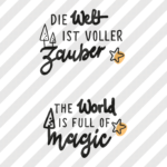 Siebdruckdatei & Plotterdatei "Die Welt ist voller Zauber" & "the world is full of magic"