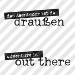 Siebdruckdatei & Plotterdatei "Das Abenteuer ist da draußen" & "adventure is out there"