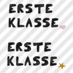 Siebdruckdatei & Plotterdatei "Erste Klasse"